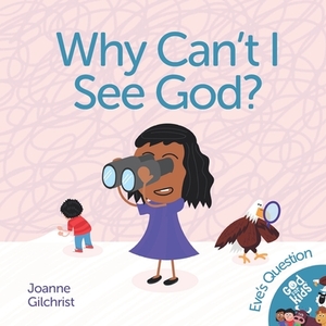 Why Can't I See God?: Eve's Question by 