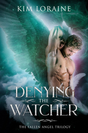 Denying the Watcher by Kim Loraine