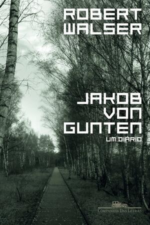 Jakob von Gunten: um diário by Sergio Tellaroli, Robert Walser