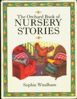 The Orchard Book Of Nursery Stories by Sophie Windham