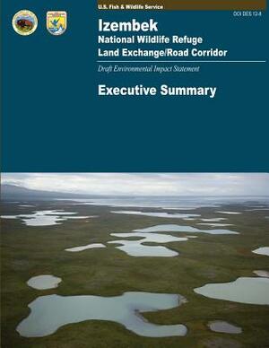 Izembek National Wildlife Refuge: Land Exchange/Road Corridor by U S Fish & Wildlife Service