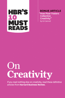 HBR's 10 Must Reads on Creativity by Harvard Business Review, Adam Grant, Francesca Gino