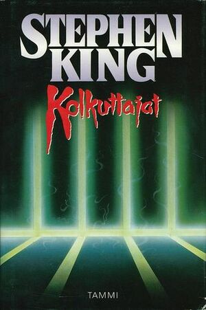 Kolkuttajat by Stephen King, Ilkka Rekiaro