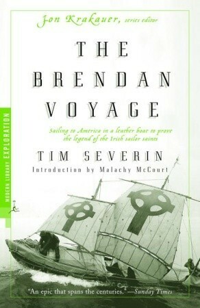 The Brendan Voyage: Sailing to America in a Leather Boat to Prove the Legend of the Irish Sailor Saints by Tim Severin, Malachy McCourt