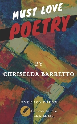 Must Love Poetry by Chriselda Barretto