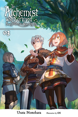 The Alchemist Who Survived Now Dreams of a Quiet City Life, Vol. 3 by Usata Nonohara