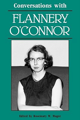 Conversations with Flannery Oaconnor by Rosemary M. Magee, Flannery O'Connor