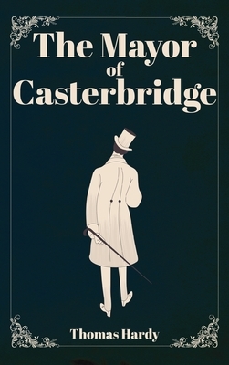 Mayor of Casterbridge by Thomas Hardy