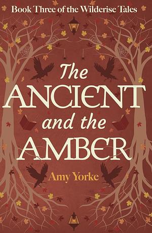 The Ancient and the Amber by Amy Yorke