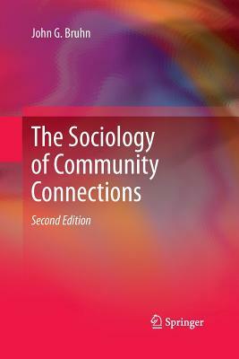 The Sociology of Community Connections by John G. Bruhn