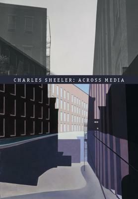 Charles Sheeler: Across Media by Charles Brock