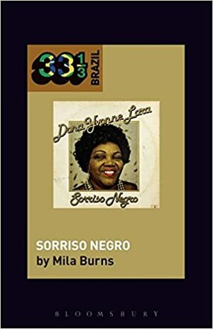 Dona Ivone Lara's Sorriso Negro by Jason Stanyek, Mila Burns