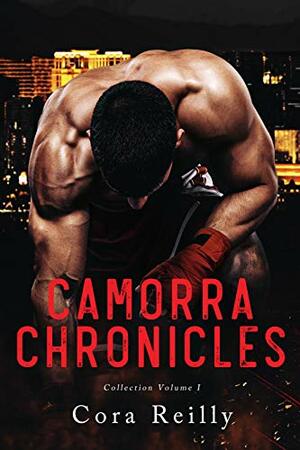 Camorra Chronicles Collection Volume 1 by Cora Reilly
