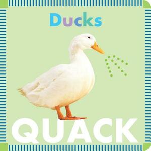 Ducks Quack by Rebecca Glaser