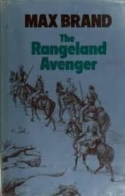 The Rangeland Avenger by Max Brand