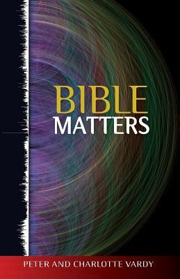 Bible Matters by Charlotte Vardy, Peter Vardy