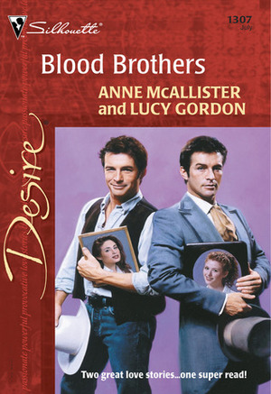 Blood Brothers by Lucy Gordon, Anne McAllister