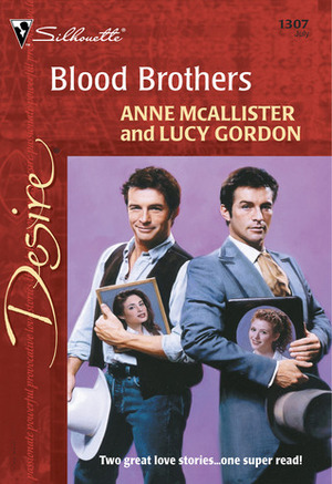 Blood Brothers by Anne McAllister, Lucy Gordon