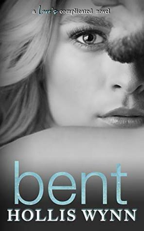 Bent by Hollis Wynn