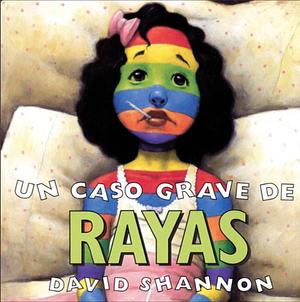 Un Caso Grave de Rayas (a Bad Case of Stripes) by David Shannon