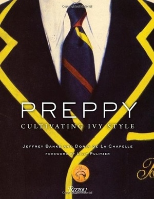 Preppy: Cultivating Ivy Style by Doria de La Chapelle, Jeffrey Banks, Lilly Pulitzer