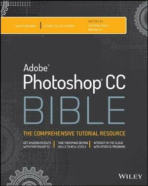 Photoshop CC Bible by Brad Dayley, Lisa DaNae Dayley