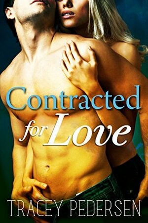 Contracted For Love: Famous Love Series by Tracey Pedersen, Mikaela Pederson