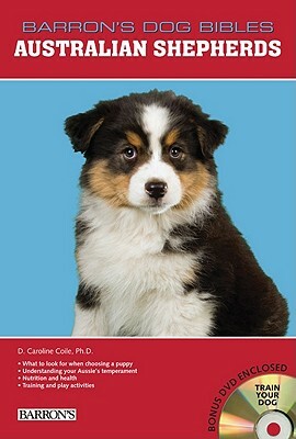 Australian Shepherds [With DVD] by D. Caroline Coile