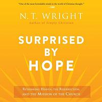 Surprised by Hope by N.T. Wright, Tom Wright