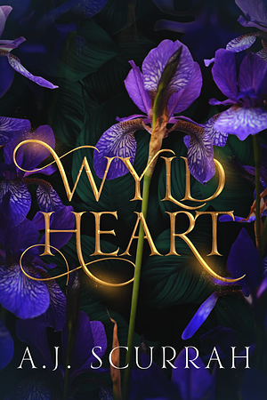 Wyld Heart by A.J. Scurrah