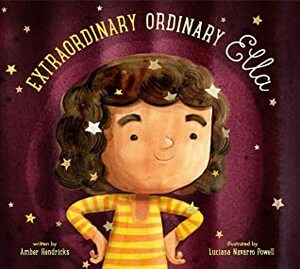 Extraordinary Ordinary Ella by Luciana Navarro Powell, Amber Hendricks