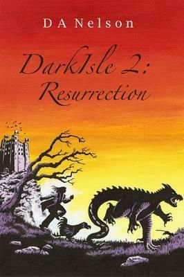 Darkisle: Resurrection by D.A. Nelson