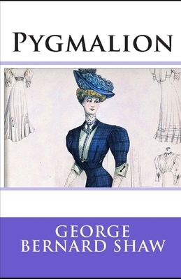 Pygmalion Illustrated by George Bernard Shaw