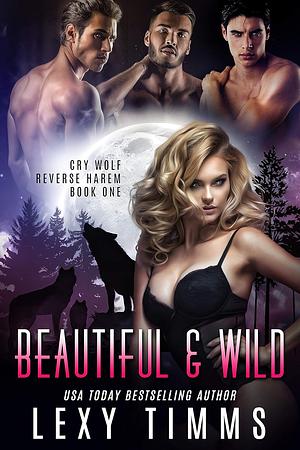 Beautiful & Wild by Lexy Timms
