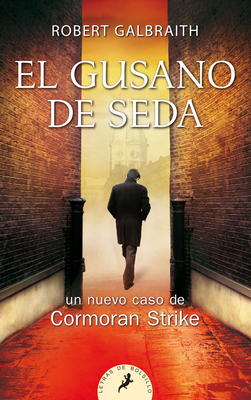 El Gusano de Seda / The Silkworm by Robert Galbraith