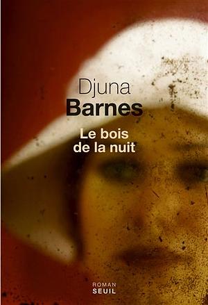 Le Bois de la nuit by Djuna Barnes, Pierre Leyris