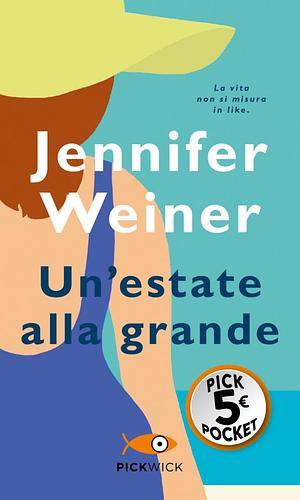 Un'estate alla grande by Jennifer Weiner