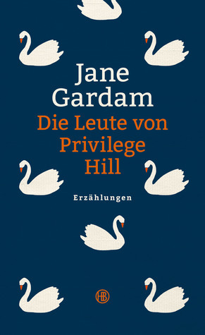 Die Leute von Privilege Hill by Jane Gardam