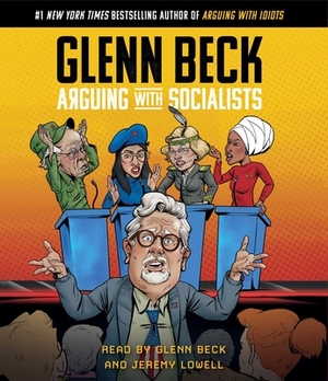 Arguing with Socialists by Glenn Beck