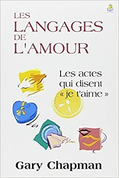 Les langages de l'amour by Jacques-Maré Iota, Antoine Doriath, Gary Chapman