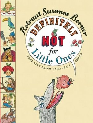 Definitely Not for Little Ones by Shelley Tanaka, Rotraut Susanne Berner