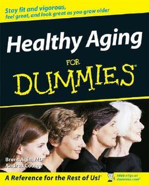 Healthy Aging For Dummies by Brent Agin