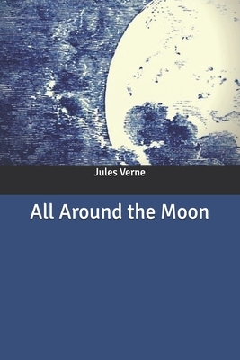 All Around the Moon by Jules Verne