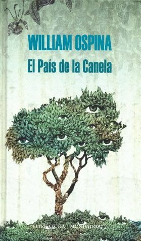 El país de la canela by William Ospina