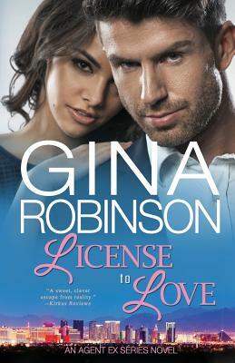 License to Love: An Agent Ex Series Novel by Gina Robinson