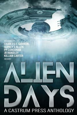 Alien Days: A Science Fiction Short Story Collection (The Days Series Book 2) by Killian Carter, Charles E. Gannon, Pp Corcoran