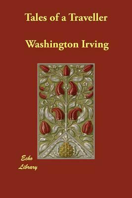 Tales of a Traveller by Washington Irving