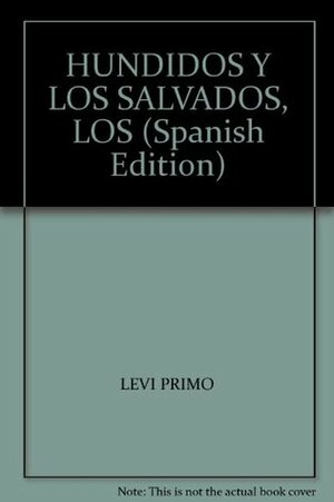 Los hundidos y los salvados by Primo Levi