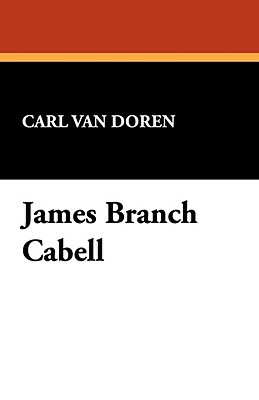 James Branch Cabell by Carl Van Doren