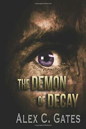 The Demon of Decay by Alex C. Gates